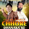 About Chhore Dhanaka Ke Song